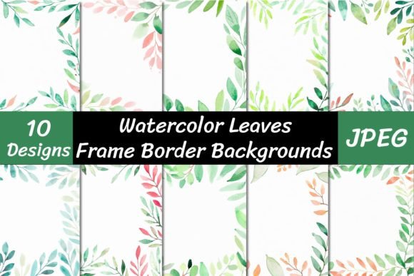 Watercolor Leaves Frame Backgrounds: Design Assets for Every Project